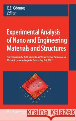 Experimental Analysis of Nano and Engineering Materials and Structures: Proceedings of the 13th International Conference on Experimental Mechanics, Al Gdoutos, E. E. 9781402062384 Springer - książka