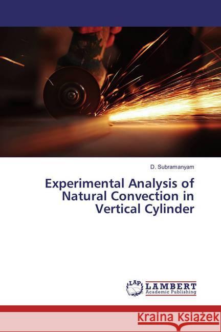 Experimental Analysis of Natural Convection in Vertical Cylinder Subramanyam, D. 9783659573941 LAP Lambert Academic Publishing - książka