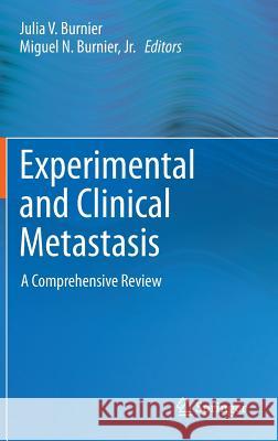 Experimental and Clinical Metastasis: A Comprehensive Review Burnier, Julia V. 9781461436843 Springer - książka