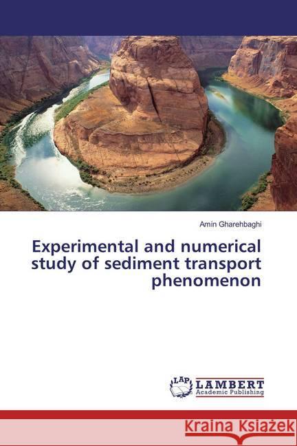 Experimental and numerical study of sediment transport phenomenon Gharehbaghi, Amin 9783659858475 LAP Lambert Academic Publishing - książka