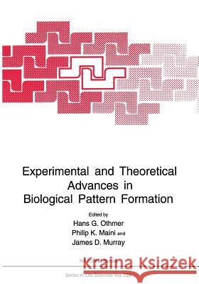 Experimental and Theoretical Advances in Biological Pattern Formation Hans G. Othmer Philip K. Maini James D. Murray 9781461360339 Springer - książka