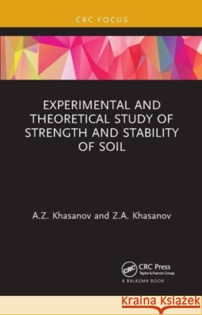 Experimental and Theoretical Study of Strength and Stability of Soil A.Z. Khasanov, Z.A. Khasanov 9781032570839 CRC Press - książka