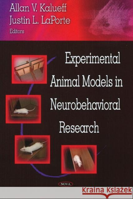 Experimental Animal Models in Neurobehavioral Research Allan V Kalueff, Justin L Porte 9781606920220 Nova Science Publishers Inc - książka