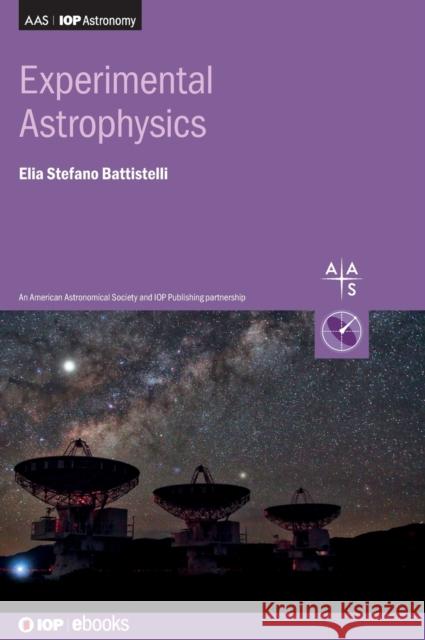 Experimental Astrophysics Elia Stefano Battistelli 9780750331173 IOP Publishing Ltd - książka