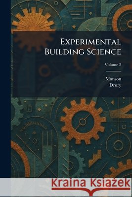 Experimental Building Science Manson, Drury 9781025653204 Tradd Street Press - książka