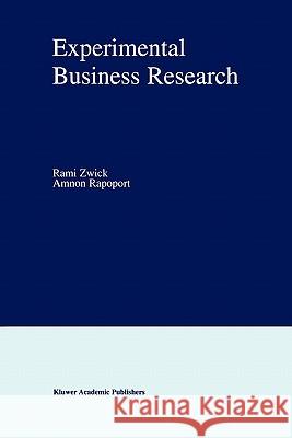 Experimental Business Research Rami Zwick Amnon Rapoport 9781441949103 Not Avail - książka