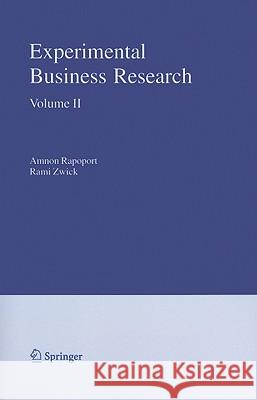 Experimental Business Research, Volume II: Economic and Managerial Perspectives Rapoport, Amnon 9781441937025 Not Avail - książka