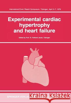 Experimental Cardiac Hypertrophy and Heart Failure Ruthard Jacob 9783798505773 Steinkopff-Verlag Darmstadt - książka