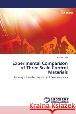 Experimental Comparison of Three Scale Control Materials Cole Kolade 9783659812095 LAP Lambert Academic Publishing - książka