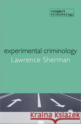 Experimental Criminology Lawrence W. Sherman 9781849205047 SAGE Publications Ltd - książka