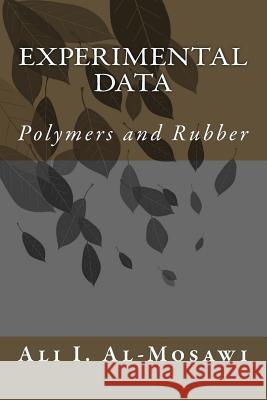 Experimental Data: Polymers and Rubber Ali I 9781514657461 Createspace - książka