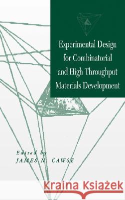 Experimental Design for Combinatorial and High Throughput Materials Development James N. Cawse James N. Cawse 9780471203438 Wiley-Interscience - książka