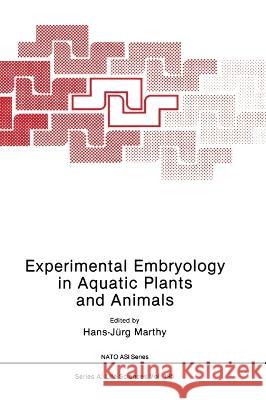 Experimental Embryology in Aquatic Plants and Animals Hans-Jurg Ed. Marthy Hans-Jurg Marthy H. -J Marthy 9780306436789 Plenum Publishing Corporation - książka