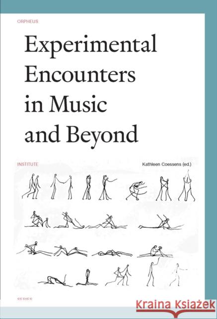 Experimental Encounters in Music and Beyond Kathleen Coessens 9789462701106 Leuven University Press - książka