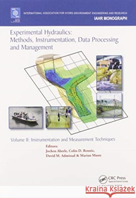 Experimental Hydraulics: Methods, Instrumentation, Data Processing and Management: Volume II: Instrumentation and Measurement Techniques Jochen Aberle Colin Rennie David Admiraal 9780367573263 CRC Press - książka