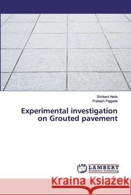 Experimental investigation on Grouted pavement Harle, Shrikant; Pajgade, Prakash 9786200302632 LAP Lambert Academic Publishing - książka