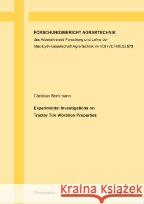 Experimental Investigations on Tractor Tire Vibration Properties Christian Brinkmann 9783844052930 Shaker Verlag GmbH, Germany - książka