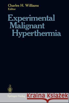 Experimental Malignant Hyperthermia Charles H. Williams 9781461283270 Springer - książka