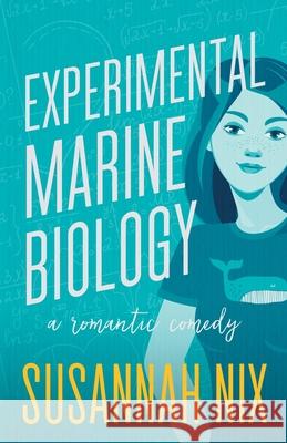 Experimental Marine Biology: A Romantic Comedy Susannah Nix 9781950087051 Haver Street Press - książka