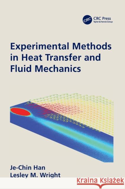 Experimental Methods in Heat Transfer and Fluid Mechanics Han, Je-Chin 9780367497804 LIGHTNING SOURCE UK LTD - książka