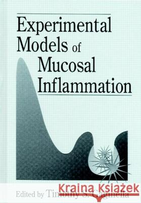 Experimental Models of Mucosal Inflammation Timothy S. Gaginella 9780849378164 CRC Press - książka