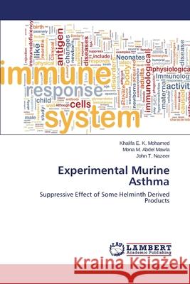 Experimental Murine Asthma E. K. Mohamed Khalifa                    M. Abdel Mawla Mona                      T. Nazeer John 9783659186943 LAP Lambert Academic Publishing - książka