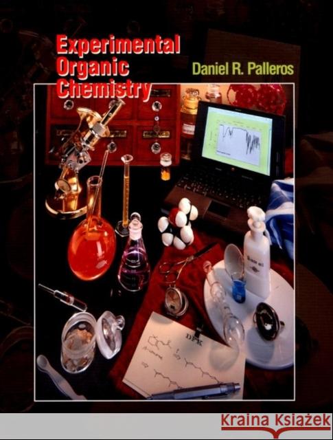 Experimental Organic Chemistry Daniel R. Palleros 9780471282501 John Wiley & Sons - książka