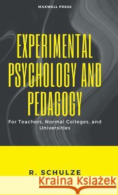 Experimental Psychology and Pedagogy R Schulze   9789355280213 Maxwell Press - książka