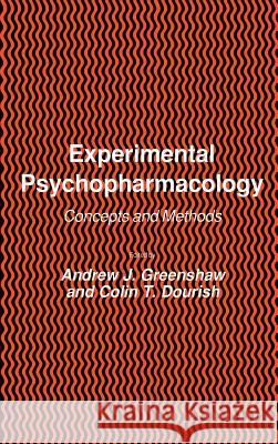 Experimental Psychopharmacology Greenshaw                                Andrew J. Greenshaw Colin T. Dourish 9780896030954 Springer - książka