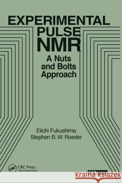 Experimental Pulse NMR: A Nuts and Bolts Approach Fukushima, Eiichi 9780201627268 Perseus Books Group - książka