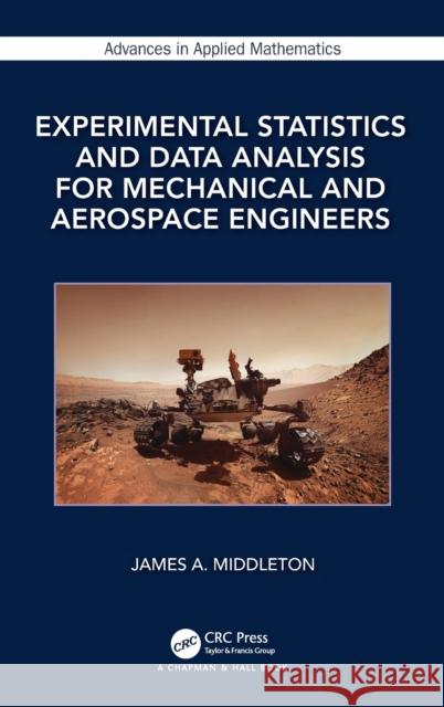 Experimental Statistics and Data Analysis for Mechanical and Aerospace Engineers James A. Middleton 9780367555962 CRC Press - książka