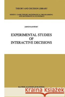 Experimental Studies of Interactive Decisions Amnon Rapoport 9789401073912 Springer - książka