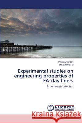 Experimental studies on engineering properties of FA-clay liners Phanikumar Br Umashankar M 9786203303445 LAP Lambert Academic Publishing - książka