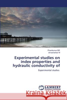 Experimental studies on index properties and hydraulic conductivity of Phanikumar Br Umashankar M 9786203304305 LAP Lambert Academic Publishing - książka