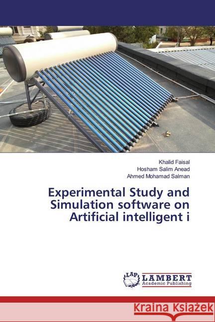 Experimental Study and Simulation software on Artificial intelligent i Faisal, Khalid; Anead, Hosham Salim; Salman, Ahmed Mohamad 9783659581984 LAP Lambert Academic Publishing - książka