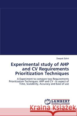 Experimental study of AHP and CV Requirements Prioritization Techniques Sahni, Deepak 9783838313771 LAP Lambert Academic Publishing AG & Co KG - książka