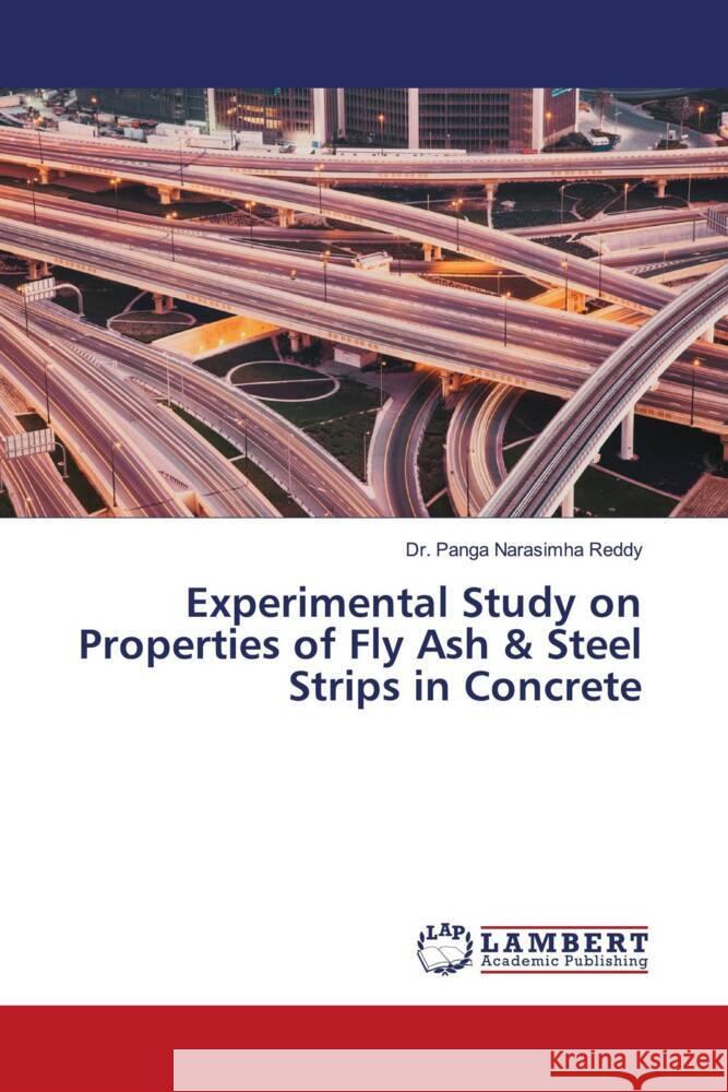 Experimental Study on Properties of Fly Ash & Steel Strips in Concrete Reddy, Dr. Panga Narasimha 9786206143789 LAP Lambert Academic Publishing - książka