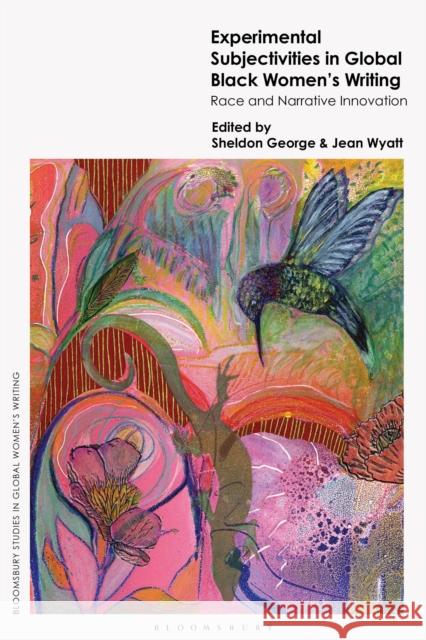 Experimental Subjectivities in Global Black Women's Writing  9781350383470 Bloomsbury Publishing PLC - książka