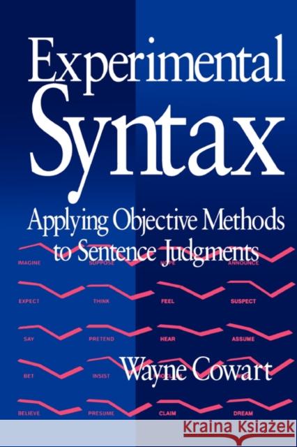 Experimental Syntax: Applying Objective Methods to Sentence Judgments Cowart, Wayne 9780761900436 Sage Publications - książka