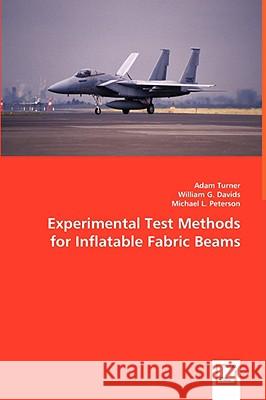 Experimental Test Methods for Inflatable Fabric Beams Adam Turner William G. Davids Michael L. Peterson 9783639059274 VDM Verlag - książka