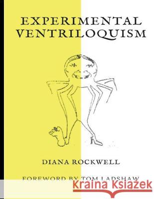 Experimental Ventriloquism Diana Rockwell 9781539639664 Createspace Independent Publishing Platform - książka