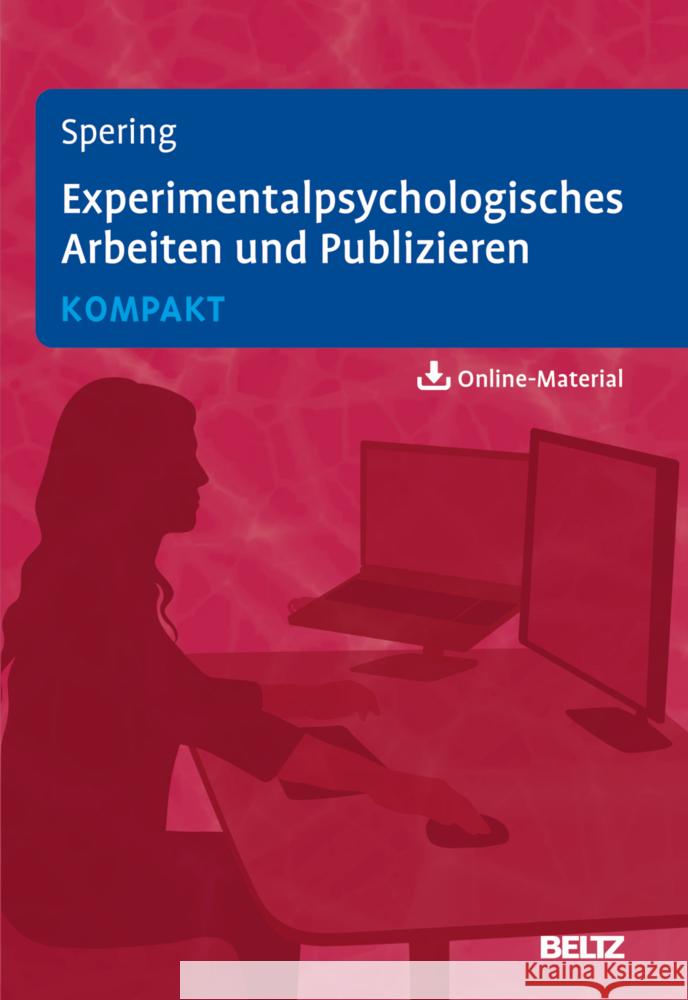 Experimentalpsychologisches Arbeiten und Publizieren kompakt Spering, Miriam 9783621288491 Beltz Psychologie - książka