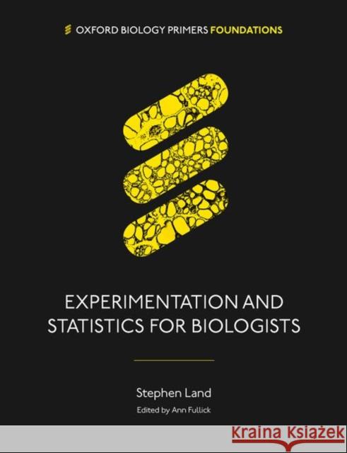 Experimentation and Statistics for Biologists Stephen (Professor, Professor, Professor & Chair of Physiology and Biomedical Education T&S, University of Dundee) Land 9780198862253 Oxford University Press - książka