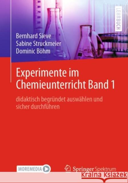 Experimente Im Chemieunterricht Band 1: Didaktisch Begründet Auswählen Und Sicher Durchführen Sieve, Bernhard 9783662639047 Springer Spektrum - książka