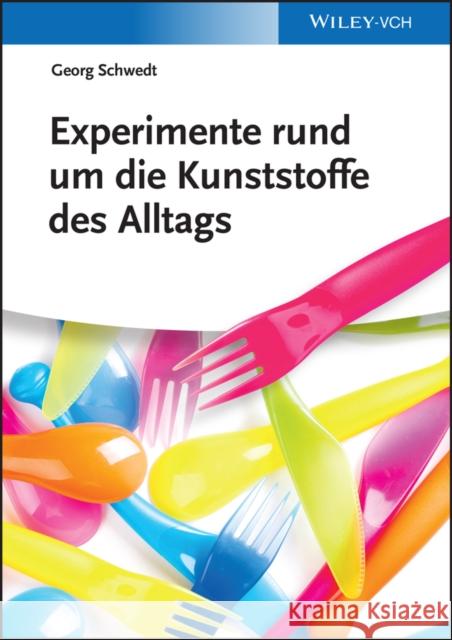 Experimente rund um die Kunststoffe des Alltags Schwedt, Georg 9783527335039 John Wiley & Sons - książka