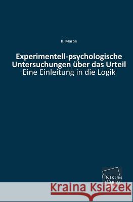 Experimentell-Psychologische Untersuchungen Uber Das Urteil Marbe, K. 9783845740928 UNIKUM - książka