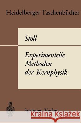 Experimentelle Methoden der Kernphysik P. Stoll 9783540035602 Springer-Verlag Berlin and Heidelberg GmbH &  - książka