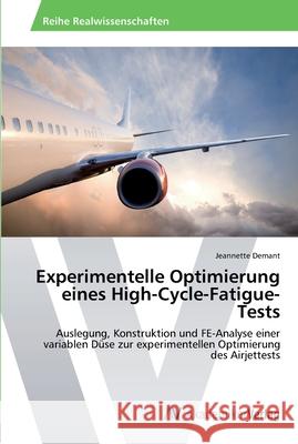 Experimentelle Optimierung eines High-Cycle-Fatigue-Tests Demant, Jeannette 9783639449860 AV Akademikerverlag - książka