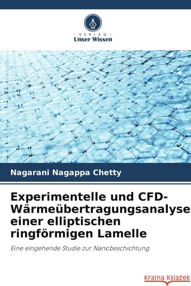 Experimentelle und CFD-Wärmeübertragungsanalyse einer elliptischen ringförmigen Lamelle Nagappa Chetty, Nagarani 9786205579176 Verlag Unser Wissen - książka