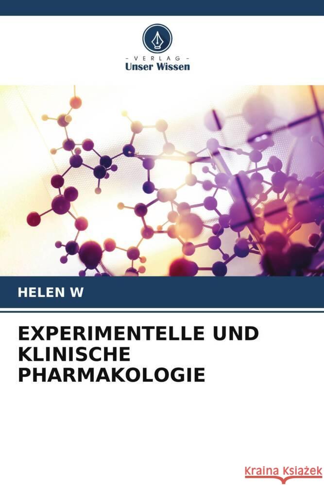 EXPERIMENTELLE UND KLINISCHE PHARMAKOLOGIE W, HELEN 9786205018095 Verlag Unser Wissen - książka